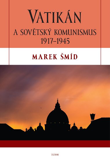 Vatikn a sovtsk komunismus 1917-1945 - Marek md 