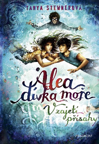Alea - dívka moře: V zajetí přísahy - Tanya Stewnerová 