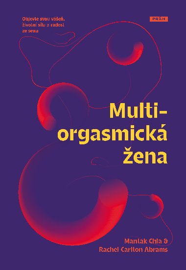 Multiorgasmick ena - Mantak Chia , Mantak Chia Rachel Carlton Abrams 