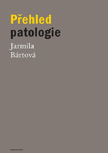 Pehled patologie - Jarmila Brtov 
