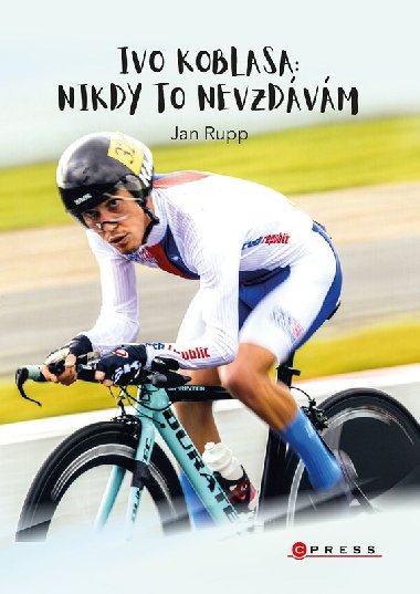 Ivo Koblasa: Nikdy to nevzdvm! - Jan Rupp 