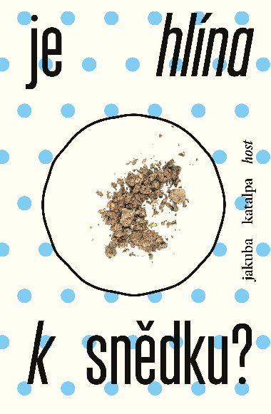 Je hlna k sndku? - Jakuba Katalpa 