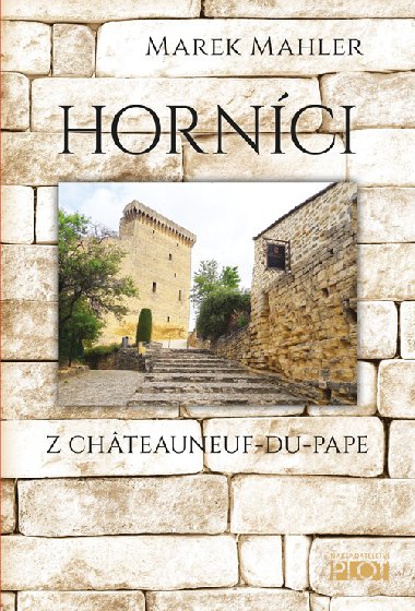 Hornci z Chteauneuf-du-Pape - Marek Mahler 