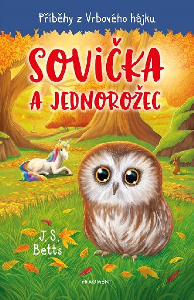 Pbhy z Vrbovho hjku - Sovika a jednoroec - J. S. Betts 