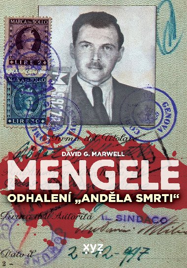Mengele: Odhalen Andla smrti - David G. Marwell 