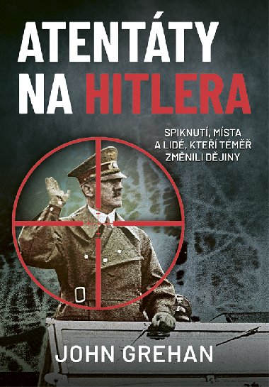 Atentty na Hitlera - John Grehan 