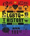 The LGBTQ + History Book: Big Ideas Simply Explained - Dorling Kindersley