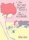 A Life Turned Upside Down: My Dads an Alcoholic - Kikuchi Mariko