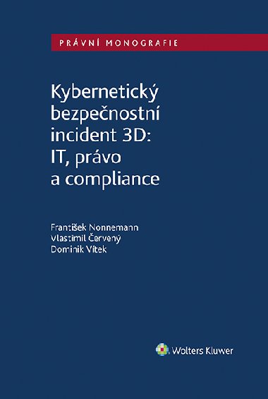 Kybernetick bezpenostn incident 3D: IT, prvo a compliance - autor kolektiv 