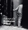 Fotografie - Kvtoslav Pibyl