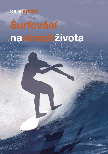 Surfovn na vlnch ivota - Karel Spilko 