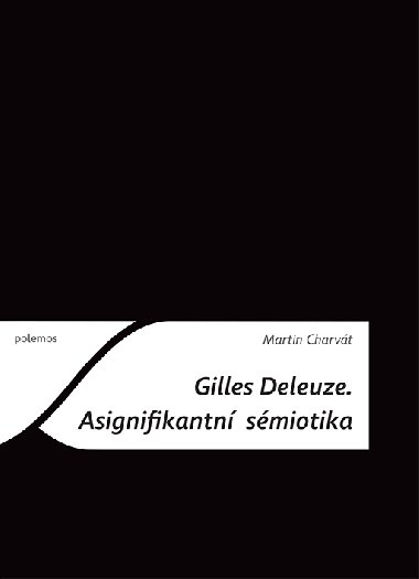 Gilles Deleuze: Asignifikantn smiotika - Martin Charvt 