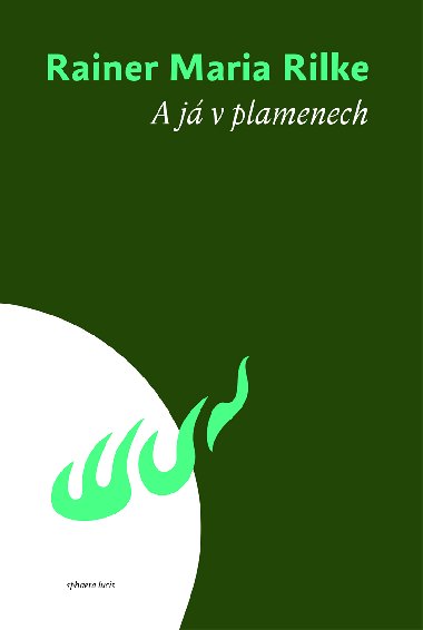 A já v plamenech - Rainer Maria Rilke 