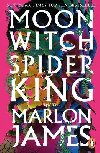 Moon Witch, Spider King - Marlon James