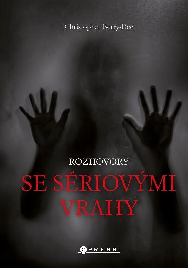 Rozhovory se sriovmi vrahy - Christopher Berry-Dee 