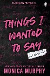 Things I Wanted To Say: The heart-pounding and darkly romantic TikTok sensation - Murphy Monica