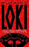 Loki: WICKED, VISCERAL, TRANSGRESSIVE: Norse gods as youve never seen them before - Burgess Melvin