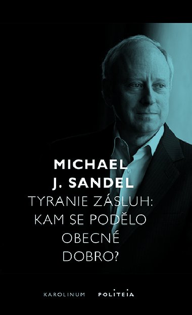 Tyranie zsluh  - Michael J. Sandel 