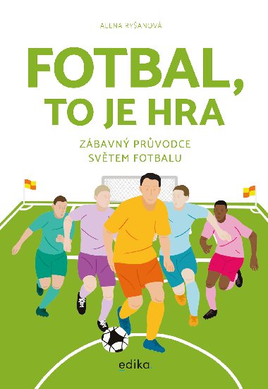 Fotbal, to je hra - Alena Rynov 
