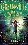Greenwild: The World Behind The Door: The must-read magical adventure debut of 2023 - Thomson Pari