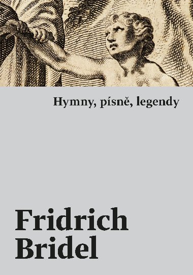 Hymny, psn, legendy - Fridrich Bridel 