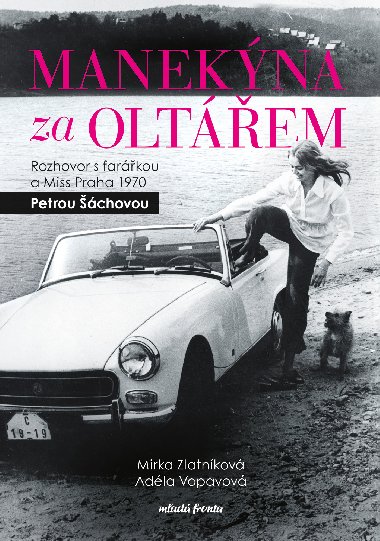 Manekýna za oltářem  - Miroslava Zlatníková , Miroslava Zlatníková Petra Šáchová 