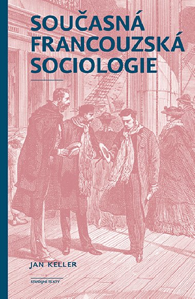 Souasn francouzsk sociologie - Jan Keller 