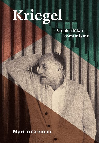 Kriegel: Vojk a lka komunismu - Martin Groman 