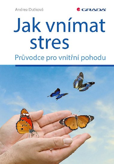 Jak vnmat stres - Andrea Dutkov 