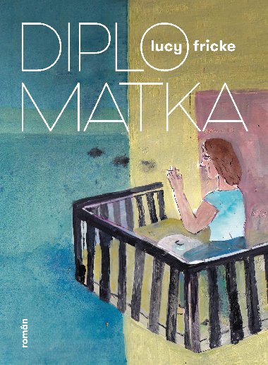 Diplomatka - Lucy Fricke 