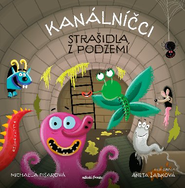 Kanlnci: Straidla z podzem  - Michaela Fiarov 