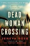Dead Woman Crossing: A totally heart-stopping crime thriller - Rose Jeneva
