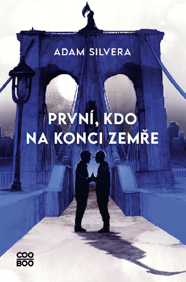 První, kdo na konci zemře - Adam Silvera 