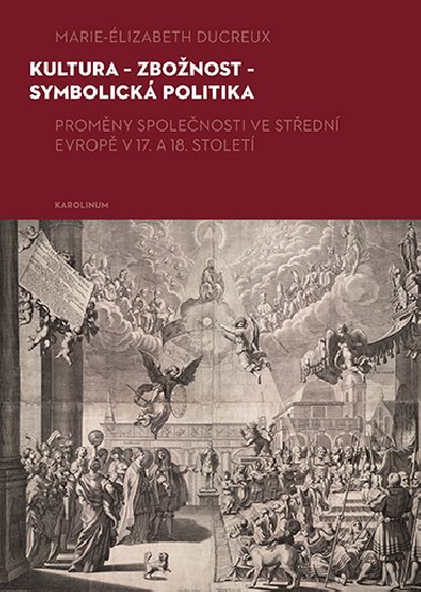Kultura - zbonost - symbolick politika - Marie-lizabeth Ducreux 