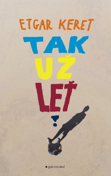 Tak už leť - Etgar Keret 