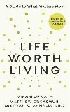 Life Worth Living: A guide to what matters most - Volf Miroslav