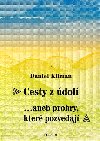 Cesty z dol...aneb prohry, kter pozvedaj - Daniel Kliman