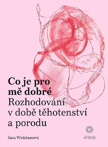 Co je pro m dobr - Sara Wickham 
