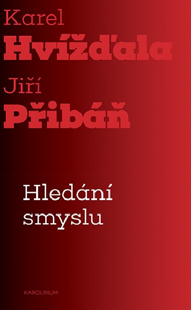 Hledn smyslu - Karel Hvala , Karel Hvala Ji Pib 