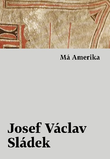M Amerika - Josef Vclav Sldek 