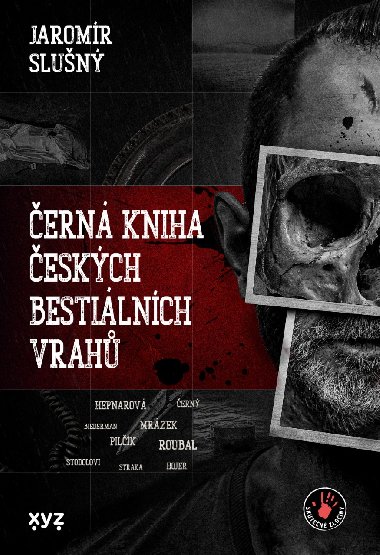 Černá kniha českých bestiálních vrahů - Jaromír Slušný 