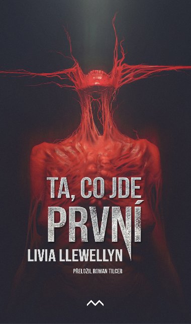 Ta, co jde prvn - Livia Llewellyn 
