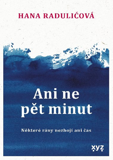 Ani ne pět minut - Hana Raduličová 
