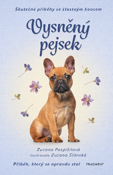 Skutečné příběhy se šťastným koncem - Vysněný pejsek - Zuzana Pospíšilová 