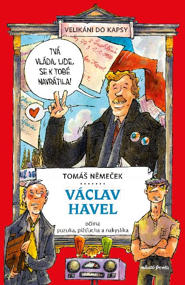 Vclav Havel oima puzuka, piucha a nakyslka - Tom Nmeek 