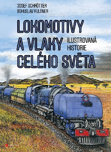 Lokomotivy a vlaky celho svta - Ing. Josef Schrtter 