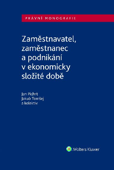 Zamstnavatel, zamstnanec a zamstnn v ekonomicky sloit dob - autor kolektiv 
