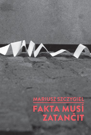 Fakta musí zatančit - Mariusz Szczygieł 