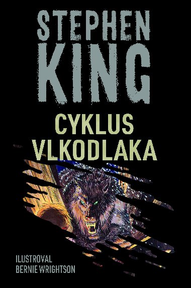 Cyklus vlkodlaka - Stephen King , Stephen King Ilustrtor Bernie Wrightson 