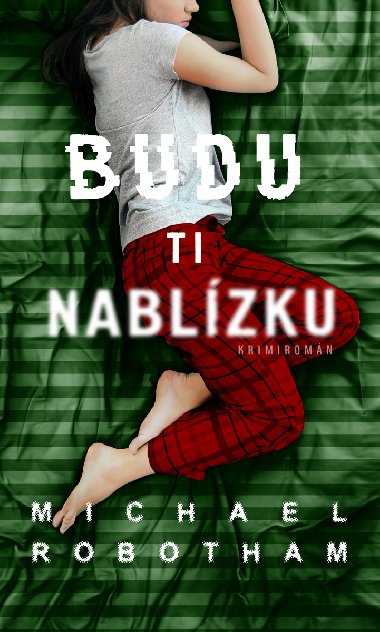 Budu ti nablzku - Michael Robotham 
